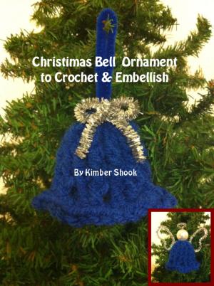Cover of the book Christmas Bell Ornament to Crochet & Embellish by Kimber Shook