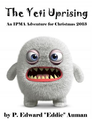 Cover of the book The Yeti Uprising: An IPMA Adventure for Christmas 2013 by Sondra Allan Carr