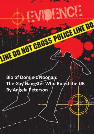 Book cover of Bio of Dominic Noonan: The Gay Gangster Who Ruled the UK
