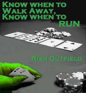 Cover of the book Know When To Walk Away, Know When To Run by John Mc Caffrey