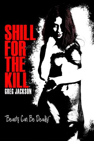 Cover of the book Shill for the Kill by Kim Cresswell