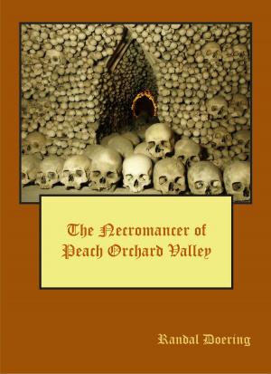 Cover of the book The Necromancer of Peach Orchard Valley by Buck Hunter