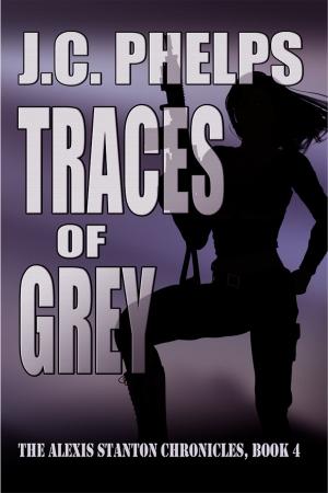 Cover of Traces of Grey: Book Four of The Alexis Stanton Chronicles