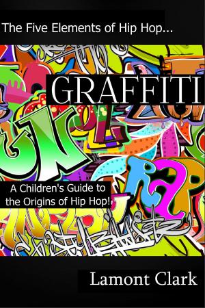 bigCover of the book Graffiti: A Children's Guide to the Origin's of Hip Hop by 