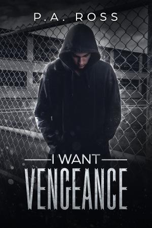 Cover of the book I Want Vengeance: Vampire Formula Series Book 0 by Donald A. Gazzaniga
