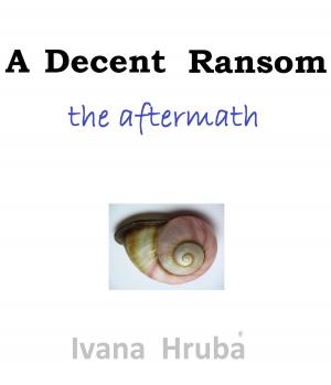 Cover of A Decent Ransom: the Aftermath