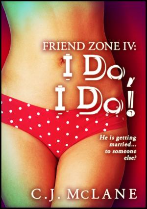 Cover of the book I Do, I Do!: Friend Zone 4 by Eve Albright