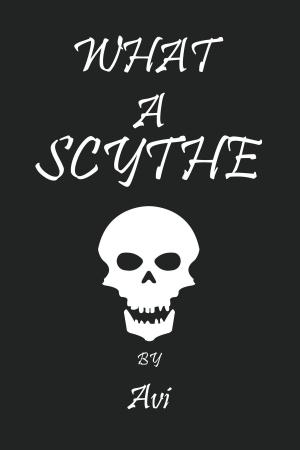 bigCover of the book What a Scythe by 