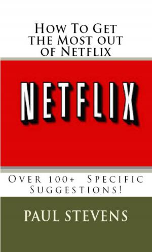 bigCover of the book How To Get the Most Out of Netflix by 