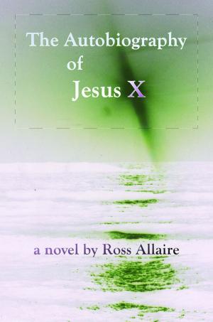 Cover of the book The Autobiography Of Jesus X by Anne deNize