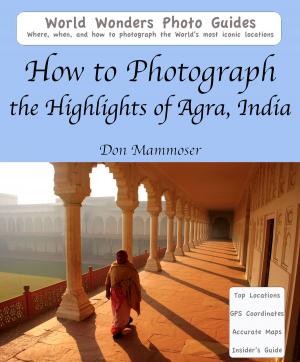 Cover of How to Photograph the Highlights of Agra, India
