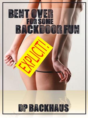 Cover of the book Bent Over For Some Backdoor Fun (A Hot Wife Anal Sex Erotica Story) by Debbie Brownstone