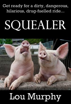 Cover of the book Squealer by Bill Kercher