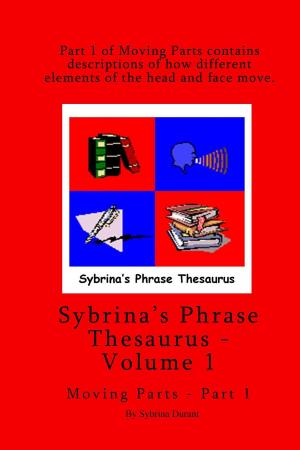 Book cover of Sybrina's Phrase Thesaurus: Volume 1 - Moving Parts - Part 1