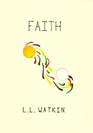Cover of the book Faith by L L Watkin