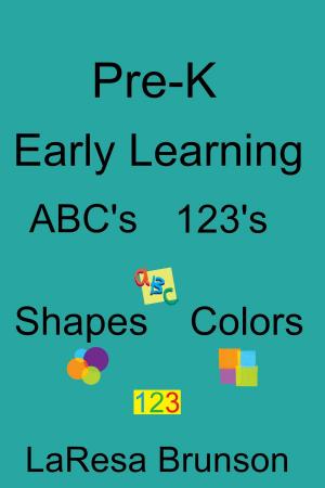 Book cover of Pre-K: Early Learning ABC's 123's Shapes Colors