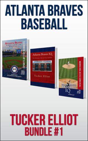 Cover of the book Tucker Elliot Bundle #1: Atlanta Braves Baseball by Charles Dismas Burgess