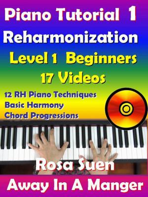 Book cover of Rosa's Adult Piano Lessons Reharmonization Level 1: Beginners Away In A Manger with 17 Instructional Videos
