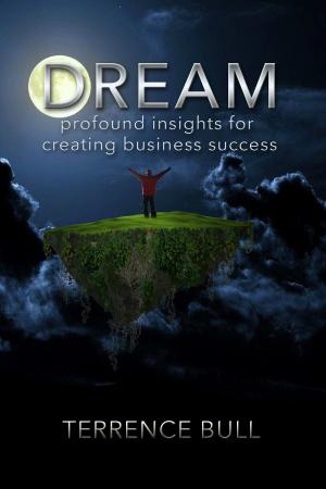 Cover of the book Dream: Profound Insights For Creating Business Success by Alain Magnuson