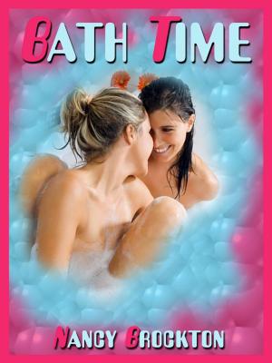 Cover of the book Bath Time: Risa’s First Lesbian Sex Experience by Nancy Brockton