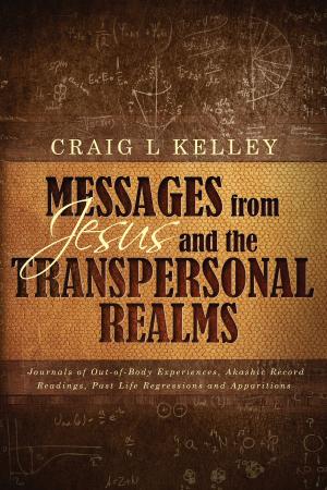 Book cover of Messages from Jesus and the Transpersonal Realms: Journals of Out-of-Body Experiences, Akashic Record Readings, Past Life Regressions and Apparitions