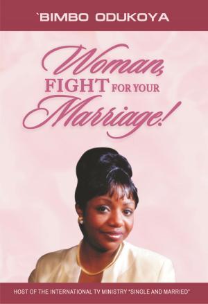 Cover of the book Woman, Fight for Your Marriage by Madelene Eayrs, Michael Kleu