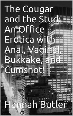 Cover of the book The Cougar and the Stud: An Office Erotica with Anal, Vaginal, Bukkake, and Cumshot! by Matthew Jimson
