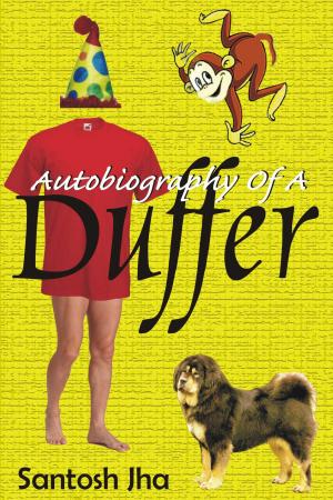 Cover of the book Autobiography Of A Duffer by Santosh Jha