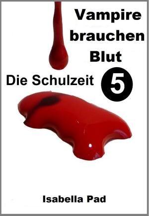 Cover of the book Vampire brauchen Blut: Die Schulzeit by José Ignacio Quiñones
