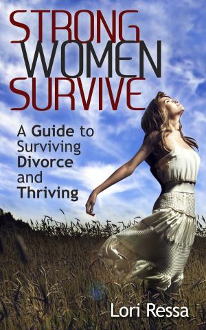 Cover of the book Strong Women Survive: A Guide to Surviving Divorce and Thriving by Sabrina Mansfield