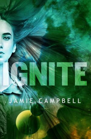Cover of the book Ignite by Jamie Campbell, Sarah Dalton, Susan Fodor, Katie French, M. A. George, Sutton Shields, Ariele Sieling, H. S. Stone