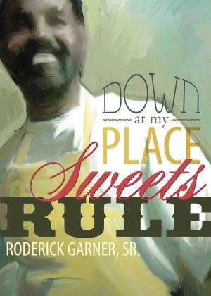 Book cover of Down At My Place Sweets Rule
