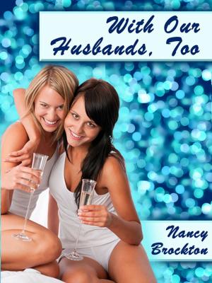 Cover of the book With our Husbands, Too: An Erotic Foursome With Lez Sex Short by Ashley Natter