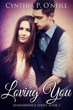 Book cover of Loving You: Remembrance Series, Book 2