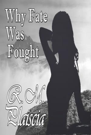 Book cover of Why Fate Was Fought (Book 2 : Before The River's Crescent)