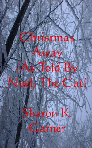 Cover of the book Christmas Away (As Told By Noel, The Cat) by Delia Strange, Linda Conlon