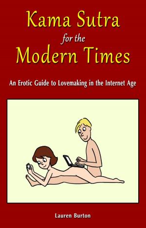 Cover of the book Kama Sutra For The Modern Times: An Erotic Guide to Lovemaking in the Internet Age by Toni Mackenzie