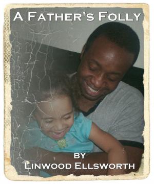Cover of the book A Father's Folly by Sabrina A. Eubanks