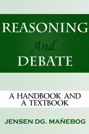 Cover of the book Reasoning and Debate: A Handbook and a Textbook by Morris Tan