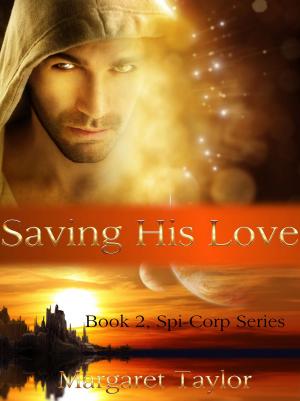 bigCover of the book Saving His Love: Book 2 of The Spi-Corp Series by 