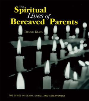 Book cover of The Spiritual Lives of Bereaved Parents