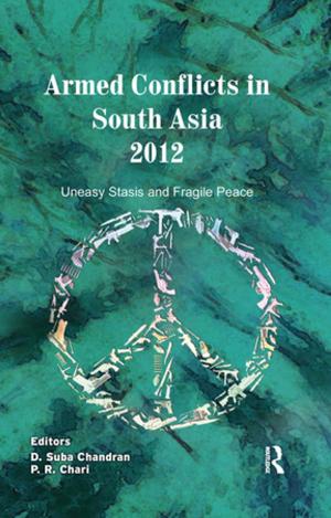 Cover of the book Armed Conflicts in South Asia 2012 by Steven  M. Janosik, Diane L. Cooper, Sue A. Saunders, Joan  B. Hirt