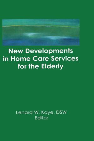 Cover of the book New Developments in Home Care Services for the Elderly by Edward B. Barbier, Anil Markandya