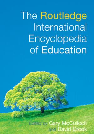 Cover of the book The Routledge International Encyclopedia of Education by Keith Watson