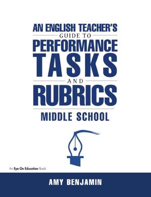 Cover of the book English Teacher's Guide to Performance Tasks and Rubrics by Elizabeth Brodersen
