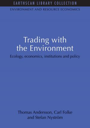 Cover of the book Trading with the Environment by Anthony Heywood