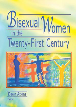 Cover of the book Bisexual Women in the Twenty-First Century by Warwick Funnell, Michele Chwastiak