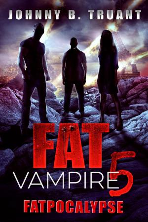 Cover of the book Fat Vampire 5: Fatpocalypse by Sean Platt, Johnny B. Truant, David W. Wright