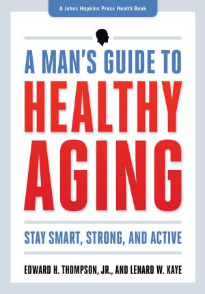 Cover of the book A Man's Guide to Healthy Aging by Amy E. Slaton