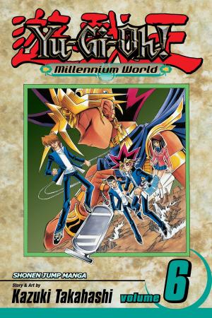 Book cover of Yu-Gi-Oh!: Millennium World, Vol. 6